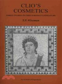 Clio's Cosmetics—Three Studies in Greco-Roman Literature