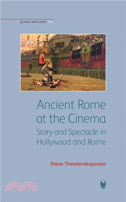 Ancient Rome at the Cinema ─ Story and Spectacle in Hollywood and Rome