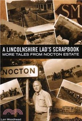 A Lincolnshire Lad's Scrapbook：More Tales from Nocton Estate