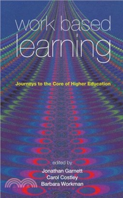 Work Based Learning：Journeys to the Core of Higher Education