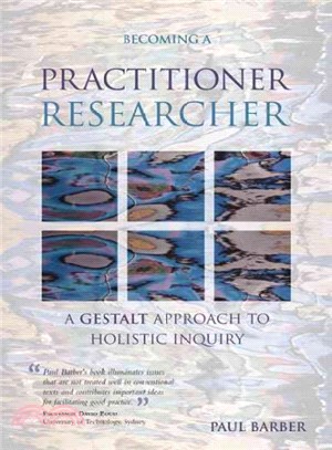 Becoming a Practitioner-researcher ― A Gestalt Approach to Holistic Inquiry