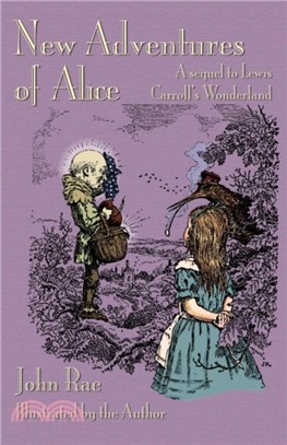 New Adventures of Alice：A Sequel to Lewis Carroll's Wonderland