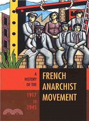 A History of the French Anarchist Movement, 1917-1945