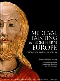 Medieval Painting in Northern Europe―Techniques, Analysis, Art History