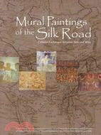 Mural Paintings of the Silk Road: Cultural Exchanges Between East and West: Proceedings of the 29th Annual International Symposium on the Conservation and Restoration of Cultural Prope
