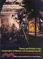 Theory and Practice in the Conservation of Modern and Contemporary Art ─ Reflections on the Roots and the Perspectives: Proceedings of the INternational Symposium held 13-14 January 2009 at the Univer