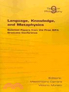 Language, Knowledge, and Metaphysics: Selected Papers from the First Sifa Graduate Conference