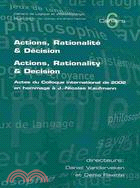 Actions, Rationalite & Decision. Actions, Rationality & Decision: Actes Du Colloque International De 2002 En Hommage a J.-nicholas Kaufmann