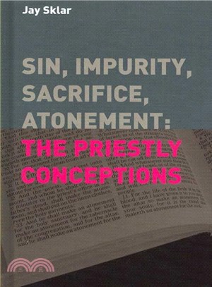 Sin, Impurity, Sacrifice, Atonement ― The Priestly Conceptions