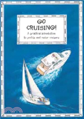 Go Cruising：A Young Crew's Guide to Sailing and Motor Cruisers