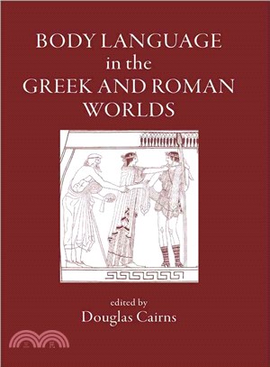 Body Language in the Greek And Roman Worlds