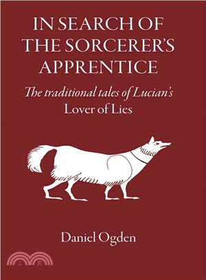 In Search of the Sorcerer's Apprentice: The Traditional Tales of Lucian's Lover of Lies