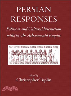 Persian Responses ─ Political and Cultural Interaction With in the Achaemenid Empire