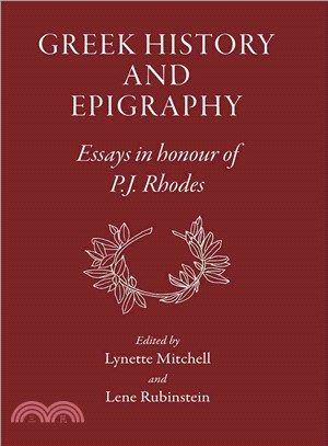 Greek History and Epigraphy ─ Essays in Honour of P.J. Rhodes