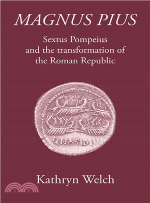 Magnus Pius ─ Sextus Pompeius and The Transformation of the Roman Republic