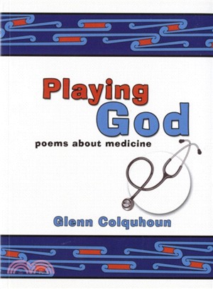 Playing God：Poems About Medicine