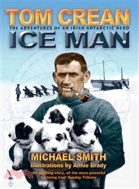 Tom Crean ― Ice Man: the Adventures of an Irish Antarctic Hero