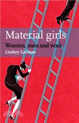 Material Girls：Women, Men and Work