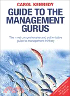 Guide to the Management Gurus: The Best Guide to Business Thinkers