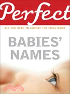 Perfect Babies' Names: All You Need to Choose the Ideal Name