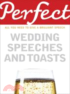 Perfect Weddings Speeches and Toasts: All You Need to Give a Brilliant Speech | 拾書所