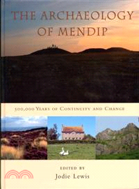 The Archaeology of Mendip: 500,000 Years of Change and Continuity