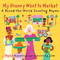 My Granny Went to Market ─ A Round-the-World Counting Rhyme (平裝本)