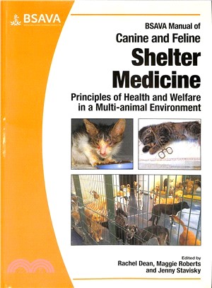 Bsava Manual Of Canine And Feline Shelter Medicine - Principles Of Health And Welfare In A Multi-Animal Environment