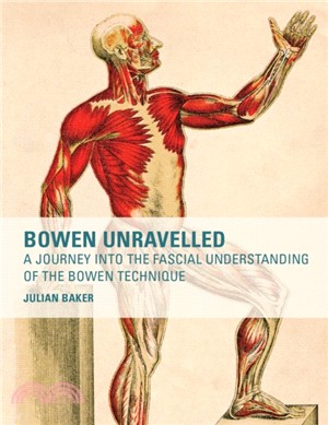 Bowen Unravelled：A Journey into the Fascial Understanding of the Bowen Technique