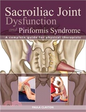 Sacroiliac Joint Dysfunction and Piriformis Syndrome：The Complete Guide for Physical Therapists