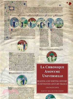 La Chronique Anonyme Universelle ─ Reading and Writing History in Fifteenth-century France