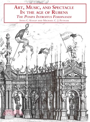 Art, Music, and Spectacle in the Age of Rubens ─ The Pompa Introitus Ferdinandi