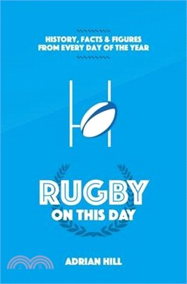 Rugby On This Day ― History, Facts & Figures from Every Day of the Year