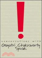 Conversations With Gayatri Chakravorty Spivak