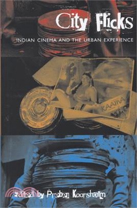 City Flicks ─ Indian Cinema And the Urban Experience