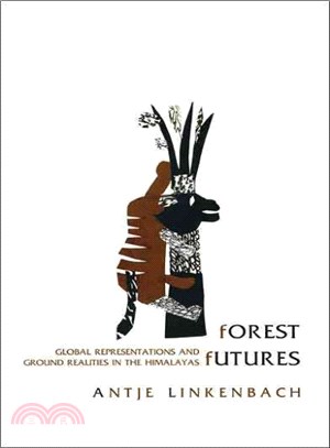 Forest Futures ― Global Representations and Ground Realities in the Himalayas