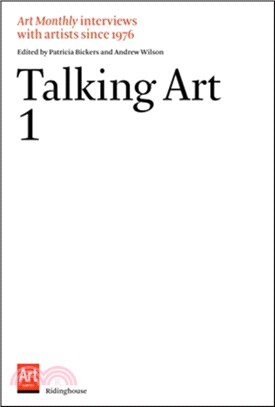 Talking Art：Interviews with Artists Since 1976. Volume 1