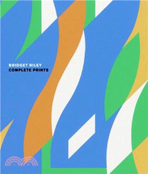 Bridget Riley：Complete Prints 1962-2012