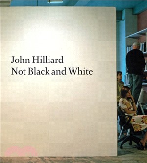 John Hilliard：Not Black and White