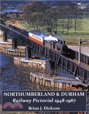 Northumberland & Durham Railway Pictorial, 1948-1967