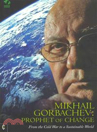 Mikhail Gorbachev: Prophet of Change