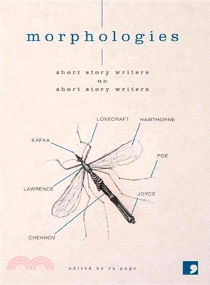 Morphologies ─ Short Story Writers on Short Story Writers: Essays