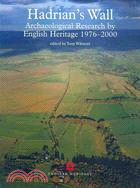 Hadrian's Wall ─ Archaeological Research by English Heritage 1976-2000