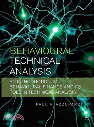 Behavioural Technical Analysis:An Introduction to Behavioural Finance and Its Role in Technical Analysis