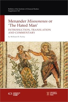 Menander 'Misoumenos' or 'The Hated Man', 143: Introduction, Translation, and Commentary