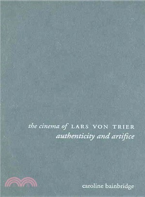 The Cinema of Lars Von Trier: Authenticity and Artifice