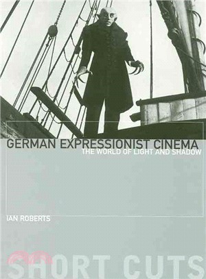 German Expressionist Cinema ─ The World of Light and Shadow