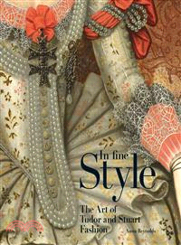 In Fine Style ─ The Art of Tudor and Stuart Fashion