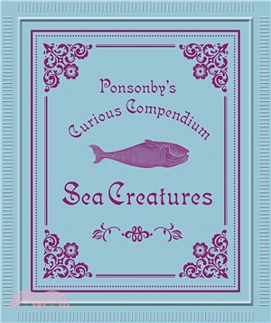 Ponsonby’s Curious Compendium of Sea Creatures: An exquisite visual compendium of over 600 ocean dwellers