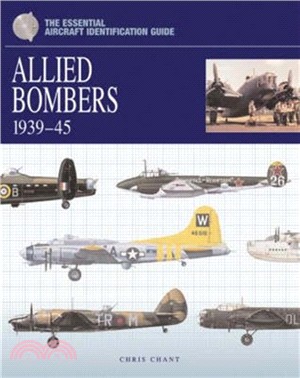 The Essential Aircraft Identification Guide: Allied Bombers 1939 - 45